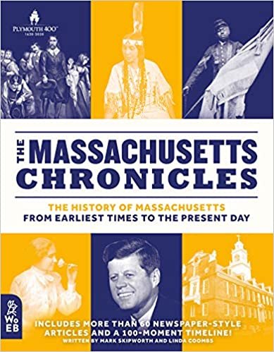 okumak The Massachusetts Chronicles: The History of Massachusetts from Earliest Times to the Present Day (What on Earth State Chronicles)