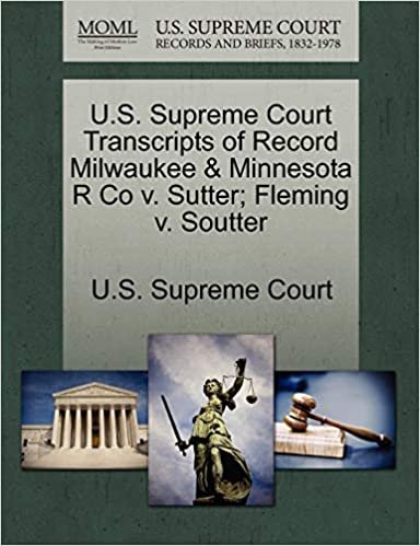 okumak U.S. Supreme Court Transcripts of Record Milwaukee &amp; Minnesota R Co v. Sutter; Fleming v. Soutter