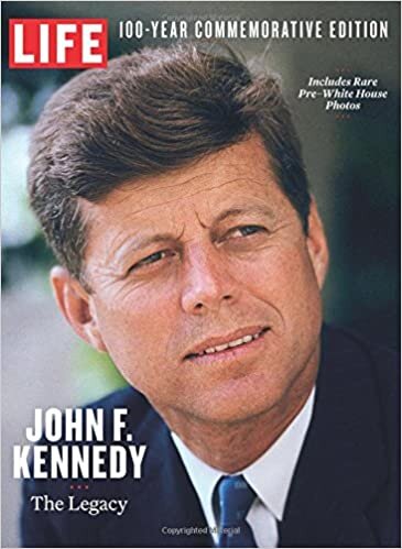 okumak LIFE John F. Kennedy: The Legacy