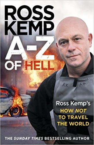 okumak A-Z of Hell Ross Kemps How Not to Travel the World