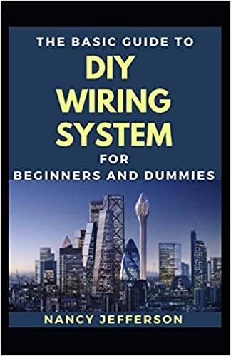 okumak The Basic Guide To DIY Wiring System For Beginners And Dummies