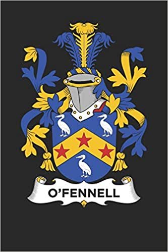 okumak O&#39;Fennell: O&#39;Fennell Coat of Arms and Family Crest Notebook Journal (6 x 9 - 100 pages)