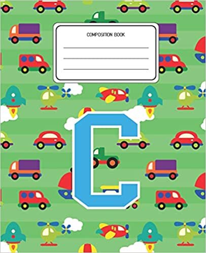 okumak Composition Book C: Cars Pattern Composition Book Letter C Personalized Lined Wide Rule Notebook for Boys Kids Back to School Preschool Kindergarten and Elementary Grades K-2