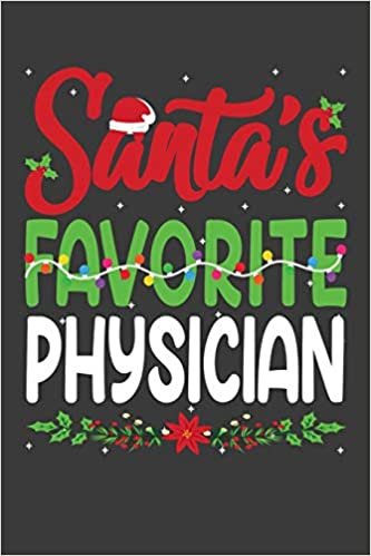 okumak Santa&#39;s Favorite Physician: Funny Christmas Present For Physician. Physician Gift Journal for Writing, College Ruled Size 6&quot; x 9&quot;, 100 Page.This ... hat, Christmas pine, white snow, lights.