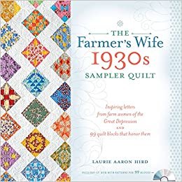 okumak The Farmer&#39;s Wife 1930s Sampler Quilt : Inspiring Letters from Farm Women of the Great Depression and 99 Quilt Blocks That Honor Them