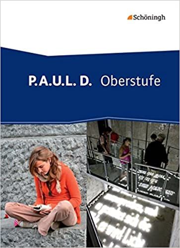 okumak P.A.U.L. (Paul) D. Schülerband. Oberstufe: Persönliches Arbeits- und Lesebuch Deutsch