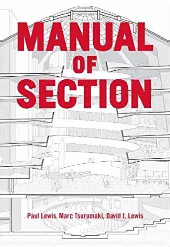 okumak Manual of Section : Paul Lewis, Marc Tsurumaki, and David J. Lewis