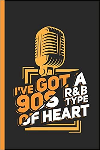 okumak I&#39;ve Got a 90s R&amp;B Type of Heart: Notebook &amp; Journal Or Diary For RnB Lovers and Fans As Gift, College Ruled Paper (120 Pages, 6x9&quot;)