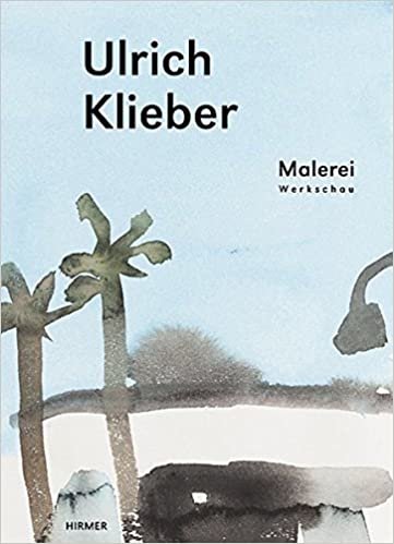 okumak Ulrich Klieber: Malerei. Werkschau