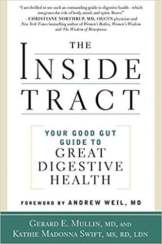okumak The Inside Tract: Your Good Gut Guide to Great Digestive Health [Paperback] Mullin, Gerard E.; Weil M.D., Andrew and Swift, Kathie Madonna