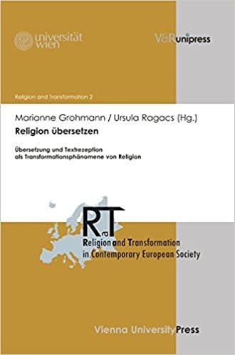 okumak Religion Ubersetzen: Ubersetzung Und Textrezeption ALS Transformationsphanomene Von Religion (Religion and Transformation in Contemporary European Society)