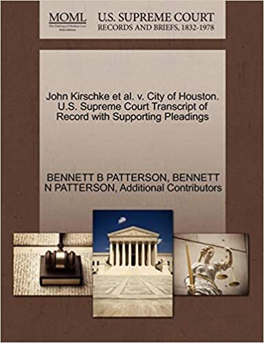 okumak John Kirschke et al. v. City of Houston. U.S. Supreme Court Transcript of Record with Supporting Pleadings