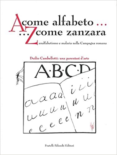 okumak A come alfabeto... Z come zanzara. Analfabetismo e malaria nella campagna romana
