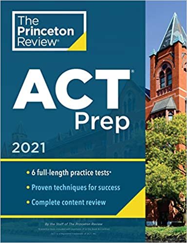 okumak Princeton Review ACT Prep, 2021: 6 Practice Tests + Content Review + Strategies (College Test Preparation)