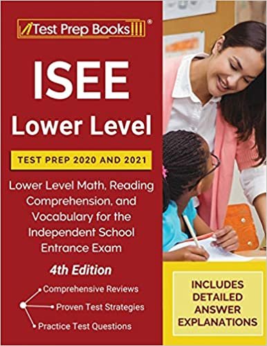 okumak ISEE Lower Level Test Prep 2020 and 2021: Lower Level Math, Reading Comprehension, and Vocabulary for the Independent School Entrance Exam [4th Edition]