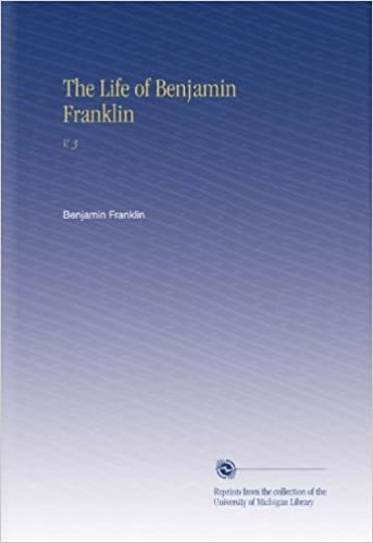 okumak The Life of Benjamin Franklin: V. 3
