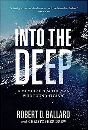 okumak Into the Deep: A Memoir From the Man Who Found Titanic
