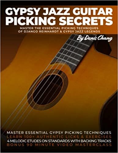 okumak Gypsy Jazz Guitar Picking Secrets: Master The Essential Picking Techniques of Django Reinhardt &amp; Gyspy Jazz Guitar Legends