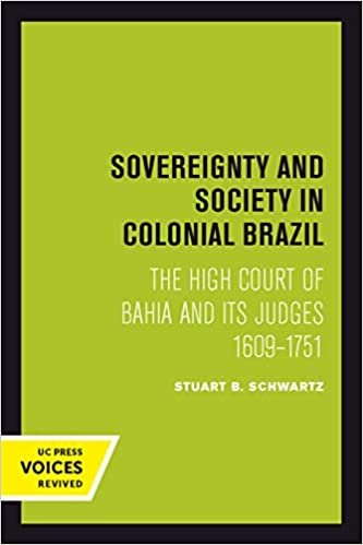 okumak Sovereignty and Society in Colonial Brazil: The High Court of Bahia and Its Judges, 1609-1751