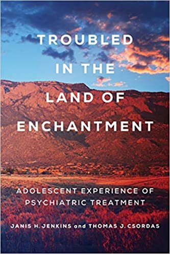 okumak Troubled in the Land of Enchantment: Adolescent Experience of Psychiatric Treatment
