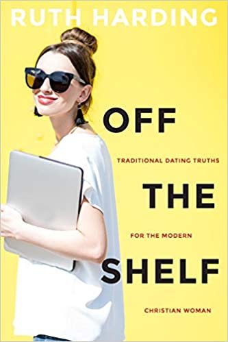 okumak Off The Shelf: Traditional dating truths for the modern Christian woman
