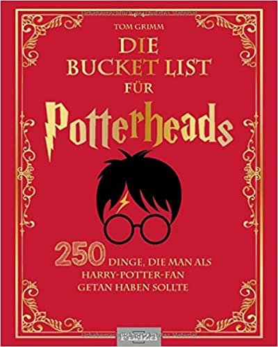 okumak Die Bucket List für Potterheads: 250 Dinge, die man als Harry Potter Fan getan haben sollte