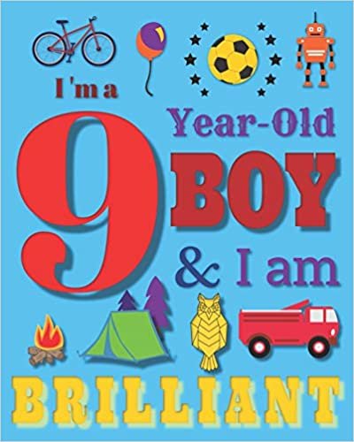 okumak I&#39;m a 9 Nine-Year-Old Boy and I Am Brilliant: Notebook and Sketchbook for Nine-Year-Old Boys
