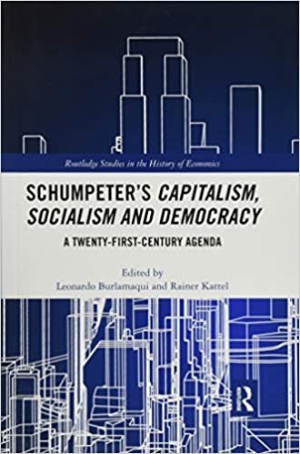 okumak Schumpeters Capitalism, Socialism and Democracy: A Twenty-first Century Agenda