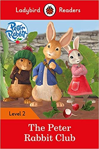 okumak Peter Rabbit: The Peter Rabbit Club - Ladybird Readers Level 2