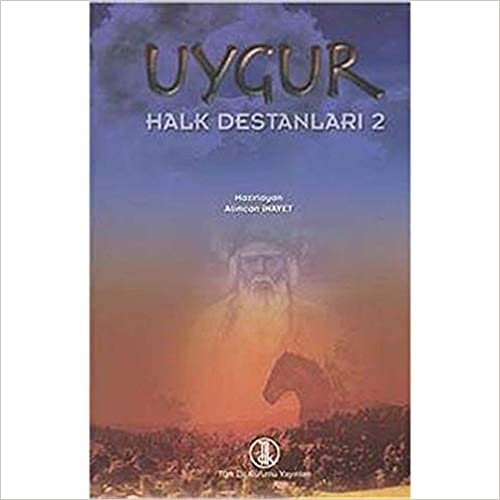 okumak Uygur Halk Destanları 2