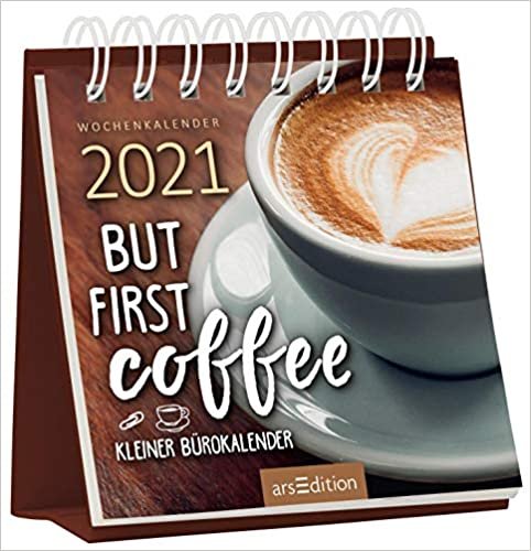 okumak Miniwochenkalender 2021 ... But first coffee. Kleiner Bürokalender