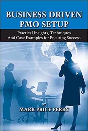 okumak Business Driven PMO Setup : Practical Insights, Techniques and Case Examples for Ensuring Success