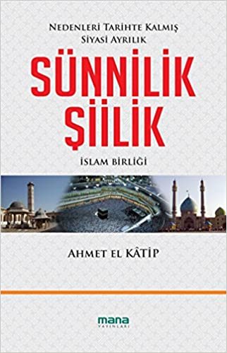 okumak Sünnilik - Şiilik: Nedenleri Tarihte Kalmış Siyasi Ayrılık