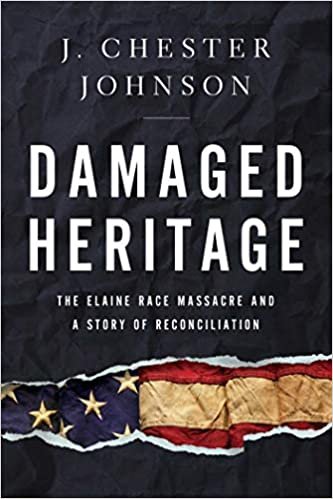 okumak Damaged Heritage: The Elaine Race Massacre and A Story of Reconciliation