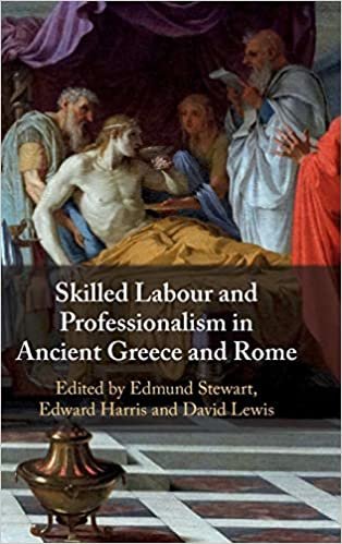 okumak Skilled Labour and Professionalism in Ancient Greece and Rome
