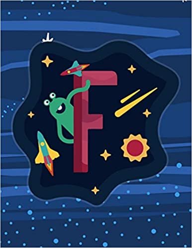 okumak F: Monogram Initial F Notebook for boys| 8.5&quot; x 11&quot; - 100 pages, wide rule | Space, Galaxy, Astronaut, Aliens