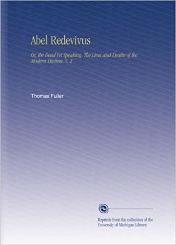 okumak Abel Redevivus: Or, the Dead Yet Speaking. The Lives and Deaths of the Modern Divines. V. 2