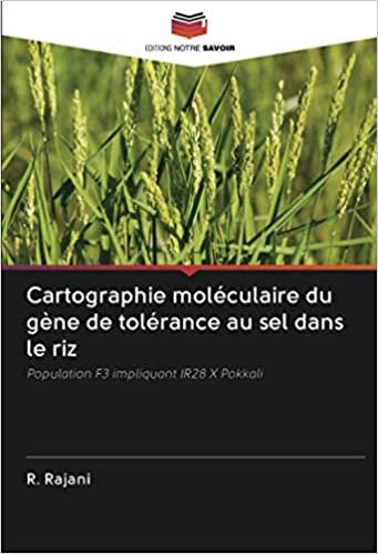 okumak Cartographie moléculaire du gène de tolérance au sel dans le riz: Population F3 impliquant IR28 X Pokkali