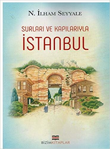 okumak Surları ve Kapılarıyla İstanbul