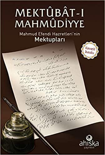 okumak Mektubat-ı Mahmudiyye: Mahmud Efendi Hazretleri&#39;nin Mektupları