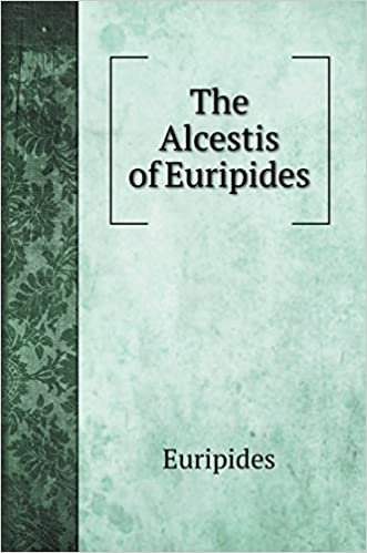 okumak The Alcestis of Euripides