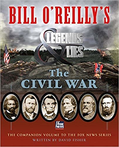 okumak Bill O&#39;Reilly&#39;s Legends and Lies : The Civil War