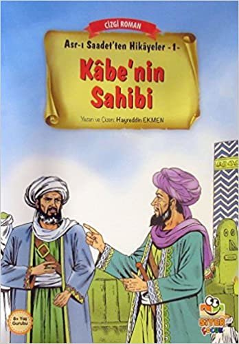 okumak Asr ı Saadet&#39;ten Hikayeler 1 Kabe&#39;nin Sahibi