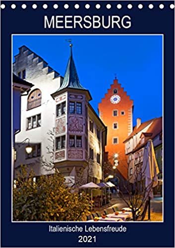 okumak MEERSBURG - Italienische Lebensfreude (Tischkalender 2021 DIN A5 hoch): Meersburg - Ein zauberhaftes Städtchen mit Burg und Schloss in einzigartiger Lage am Ufer des Bodersees (Planer, 14 Seiten )