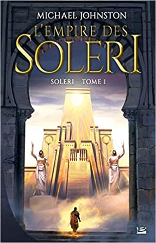 okumak Soleri, T1 : L&#39;Empire des Soleri (Soleri (1))