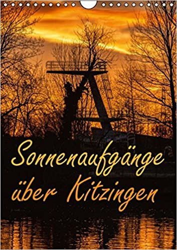 okumak Sonnenaufgänge über Kitzingen (Wandkalender 2016 DIN A4 hoch): Sonnenaufgänge über einer schönen Kleinstadt am Main (Familienplaner, 14 Seiten ) (CALVENDO Orte)