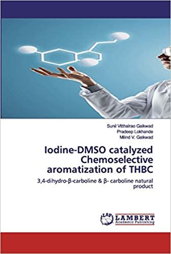 okumak Iodine-DMSO catalyzed Chemoselective aromatization of THBC: 3,4-dihydro-β-carboline &amp; β- carboline natural product