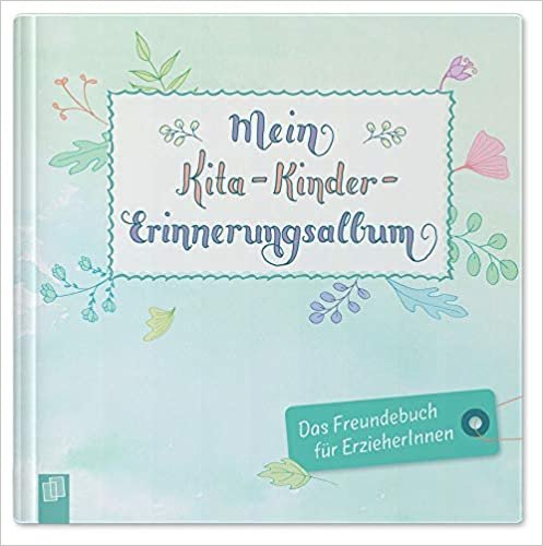 okumak Mein Kita-Kinder-Erinnerungsalbum: Das Freundebuch für Erzieher und Erzieherinnen