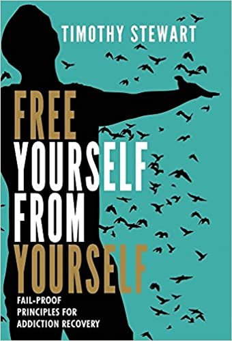 okumak Free Yourself From Yourself: Fail-proof Principles for Addiction Recovery