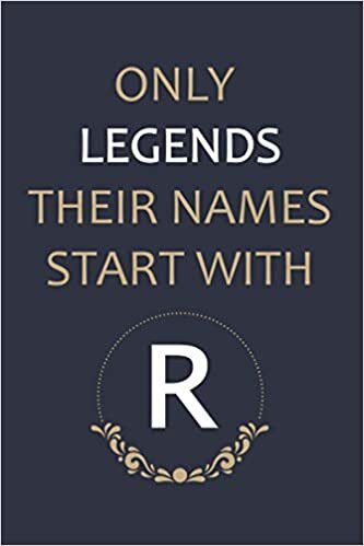 okumak ONLY LEGENDS THEIR NAMES START WITH R: R Notebook , Happy 10th Birthday, Gift Ideas for Boys, Girls, Son, Daughter, Amazing, funny gift idea... birthday notebook, Funny Card Alternative